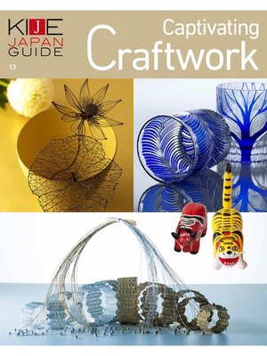 cover image of KIJE JAPAN GUIDE, Volume13 Captivating Craftwork